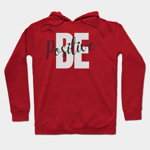 Be positive Hoodie by TINRO Kreations